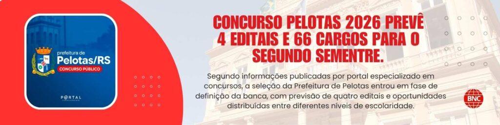 Concurso Pelotas 2026 prevê 4 editais e 66 cargos para o segundo sementre.
